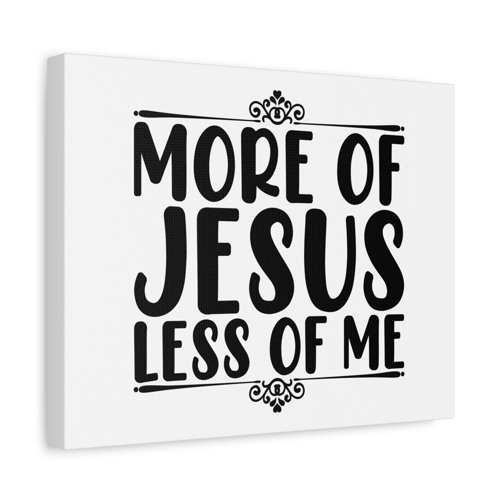 Scripture Canvas More Of Jesus, Less Of Me psalm 37:4 White Christian Wall Art